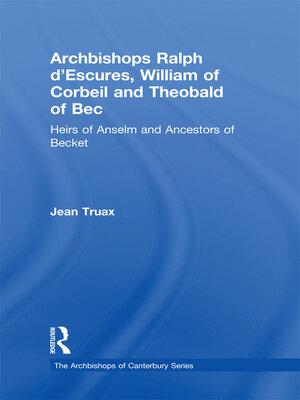 cover image of Archbishops Ralph d'Escures, William of Corbeil and Theobald of Bec